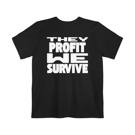 They Profit We Survive Unisex Pocket T-shirt